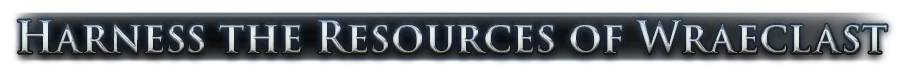 Harness the Resources of Wraeclast