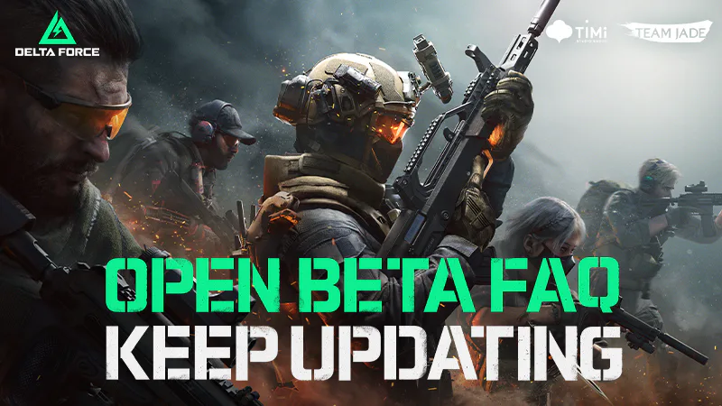 FAQ | Delta Force PC Open Beta | Keep Updating